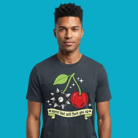 Sweet But Will Fuck You Up Cherry Spiked Shirt