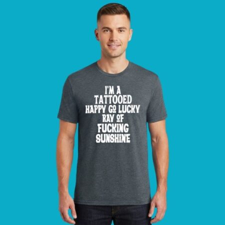 Tattooed Ray of F***ing Sunshine Funny Tee