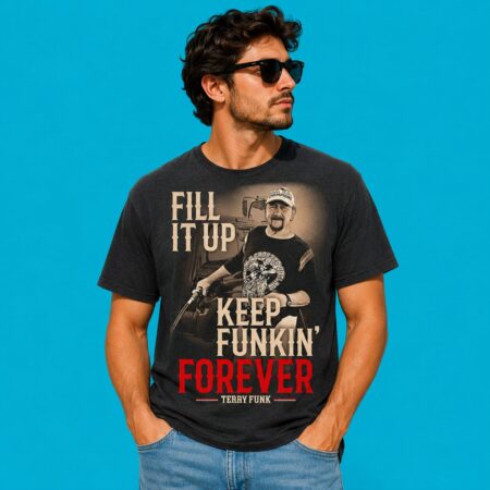 Terry Funk Fill It Up Keep Funkin Forever Wrestling T-Shirt