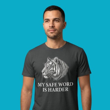 Tiger My Safe Word Is Harder