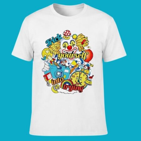 Trick Yourself Into Trying Clown Motivation Tee