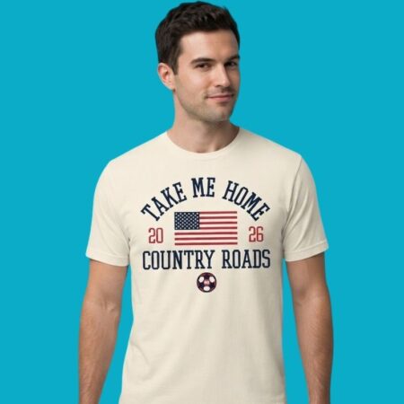 USA 2026 World Cup Take Me Home Country Roads Shirt