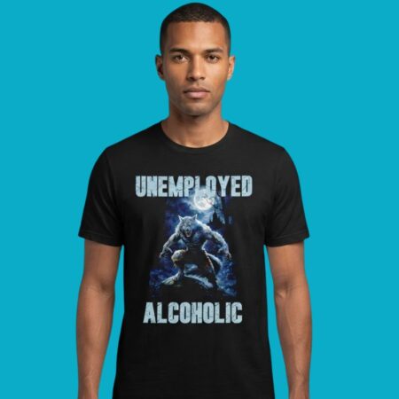 Unemployed Werewolf Full Moon Drinking Tee