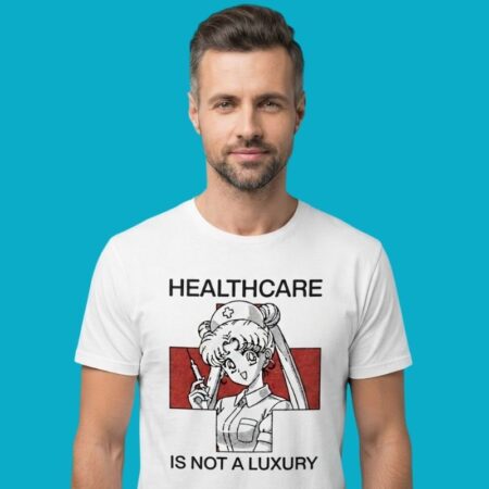 Usagi Tsukino Healthcare Is Not A Luxury Shirt