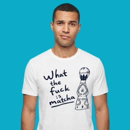 What The Fuck Is Matcha Funny Quote Tequila Bottle T-Shirt