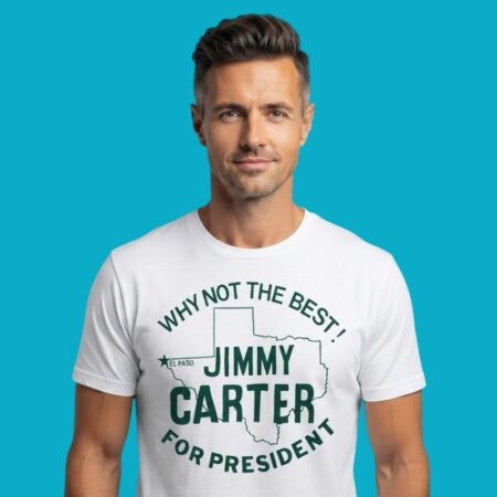 Why Not The Best Jimmy Carter For President T-Shirt