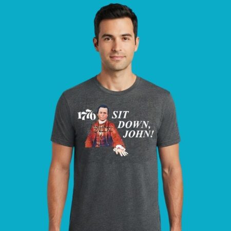 William Daniels 1776 Sit Down John T-Shirt