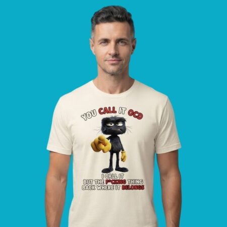 You Call It OCD I Call It Putting It Back Where It Belongs Shirt