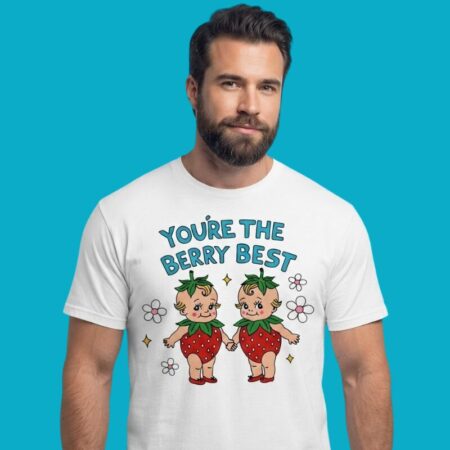 You're The Berry Best Strawberry Cute Shirt