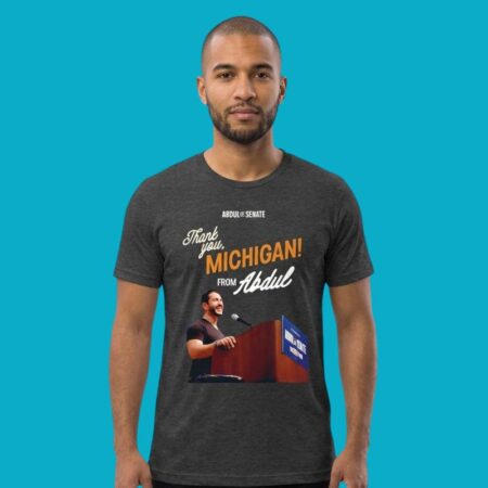 Abdul El-Sayed Michigan Senate Campaign Support Shirt