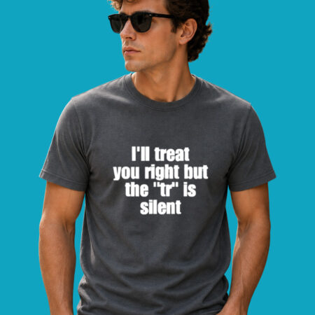 Adult Double Entendre Sarcastic Phrase Graphic Tee