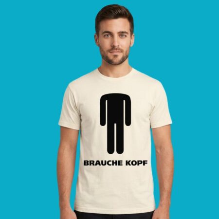 Brauche Kopf German Stick Figure Humor Graphic Shirt