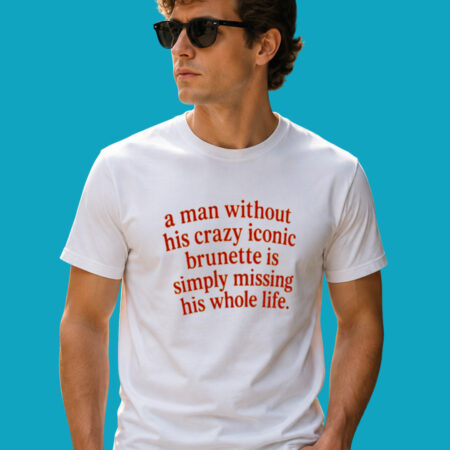 Crazy Brunette Icon Romantic Quote Graphic T-Shirt