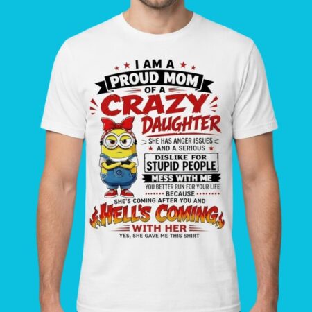 Crazy Daughter Proud Minion Mom Graphic T-Shirt