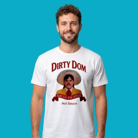 Dirty Dom Salsa Picante Hot Sauce Food Humor Graphic Tee