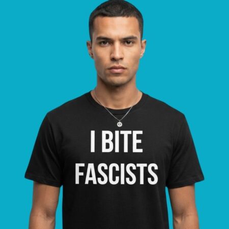 I Bite Fascists Bold Statement Graphic Tee