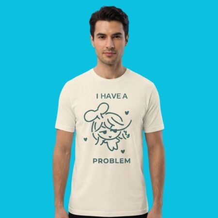 I Have A Problem Cute Doodle Humor Graphic Tee