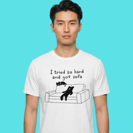 I Tried So Hard And Got Sofa Lazy Cat Couch Humor Tee