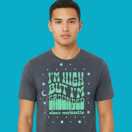 I'm High But I'm Grounded Alanis Morissette Music Tee