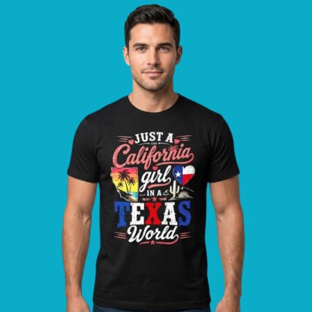 Just A California Girl In A Texas World Lifestyle Graphic Tee
