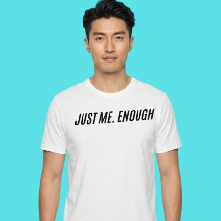 Just Me Is Enough Self Love Empowerment Graphic Tee