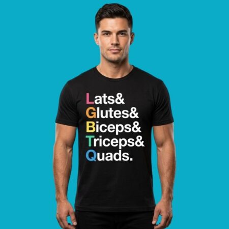Lats Glutes Biceps Triceps Quads Gym Workout Graphic Tee