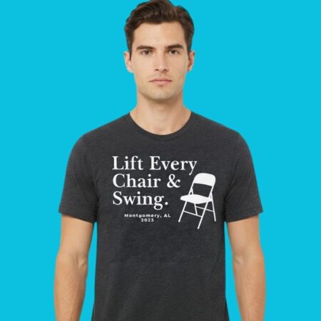 Lift Every Chair Swing Montgomery Alabama Graphic Shirt
