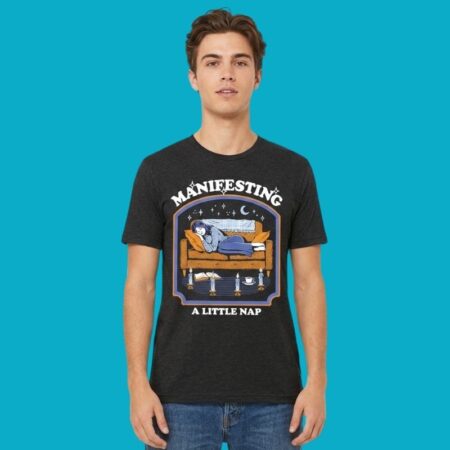 Manifesting A Little Nap Cozy Sleeping Humor Tee