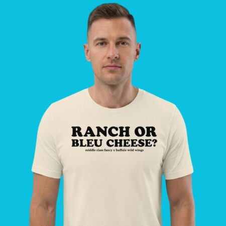 Middle Class Fancy x Buffalo Wild Wings Ranch Vs Bleu Cheese Shirt