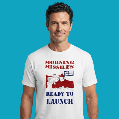 Morning Missiles Ready To Launch Funny Graphic Tee
