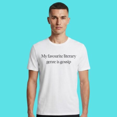 My Favourite Literary Genre Is Gossip Book Lover Tee