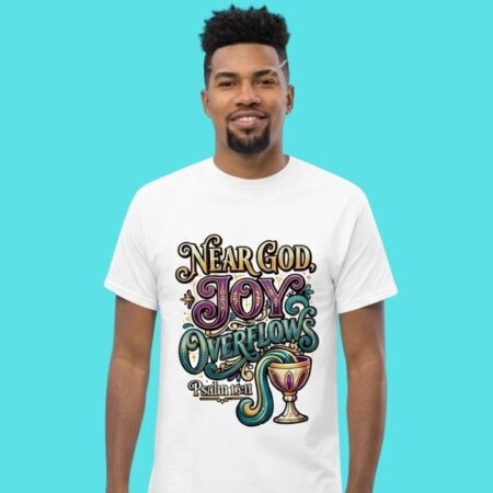 Near God Joy Overflows Psalm 16 Christian Graphic Tee