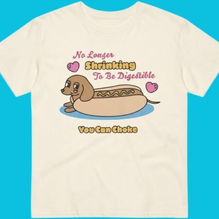 No Longer Shrinking To Be Digestible Graphic Tee