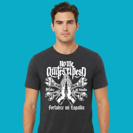 No Me Quites El Peso Fortalece Mi Espalda Motivational Tee