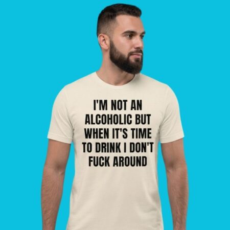 Not An Alcoholic Drink Funny Sarcastic Shirt