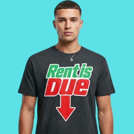 Rent Is Due Landlord Money Satire Humor Tee