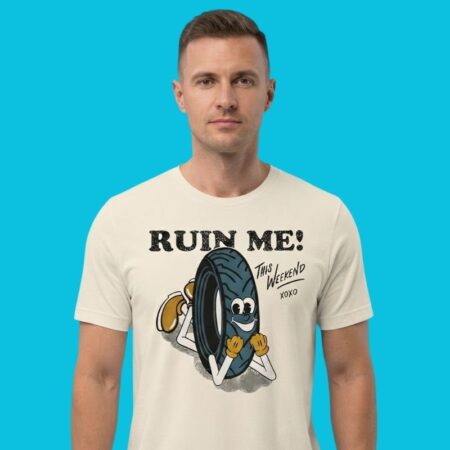 Ruin Me This Weekend Tire Track Humor Tee