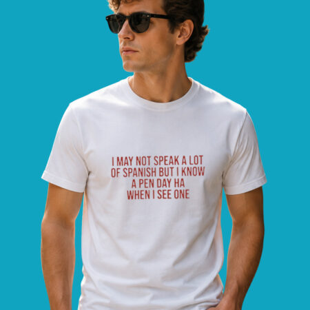 Sarcastic Spanish Phrase Slang Humor T-Shirt
