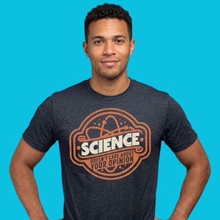 Science Doesn't Care Quote Graphic T-Shirt