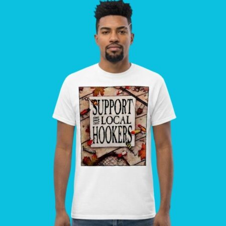 Support Your Local Hookers Fishing Angler Humor Tee