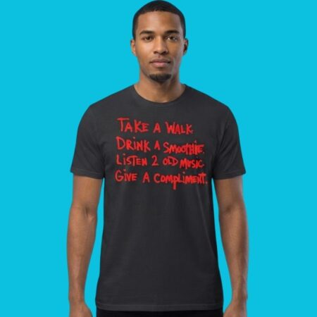 Take A Walk Drink A Smoothie Self-Care Checklist Shirt