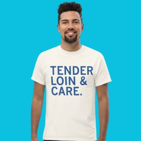 Tender Loin And Care Food Pun Graphic T-Shirt