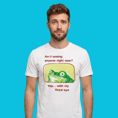 Third Eye Frog Seeing Anyone Sarcastic Humor Shirt