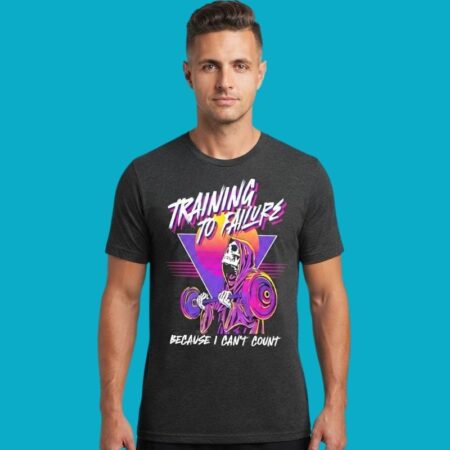 Training To Failure Because I Can't Count Workout Tee