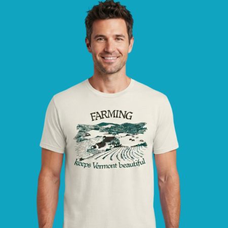 Vermont Agriculture Farming Keeps It Beautiful Tee