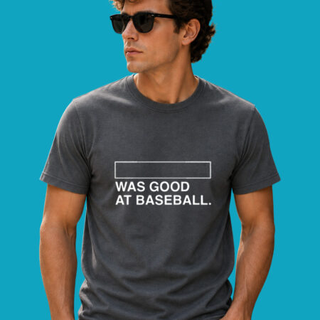 Was Good At Baseball Retro Fan Graphic Shirt
