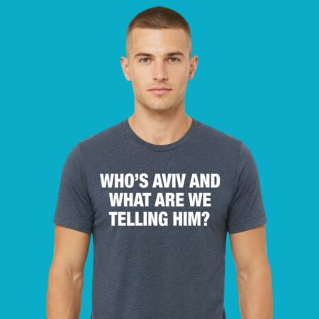 Who's Aviv Sarcastic Wordplay Humor Graphic Tee