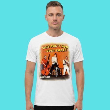Why Don't You Just Rock Restless Band Music Tee